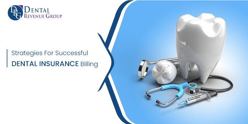 Strategies for successful dental insurance billing