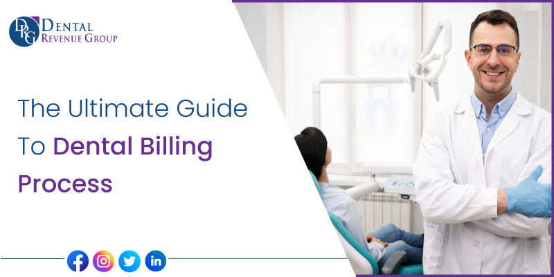 The Ultimate Guide To Dental Billing Process