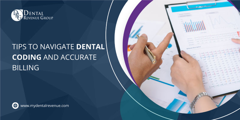 Tips to Navigate Dental Coding and Accurate Billing